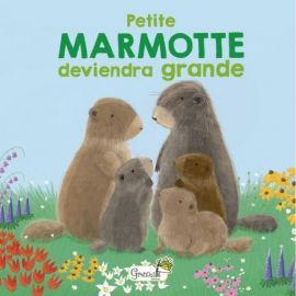 PETITE MARMOTTE DEVIENDRA GRANDE