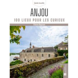 ANJOU (MAINE-ET-LOIRE) - 100 LIEUX POUR LES CURIEUX