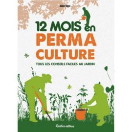 12 MOIS EN PERMACULTURE TOUT LES CONSEILS FACILE AU JARDIN