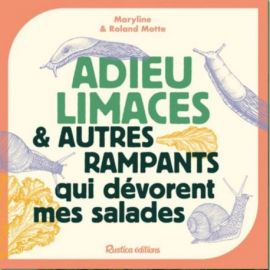 ADIEU LIMACES & AUTRES RAMPANTS QUI DEVORENT MES SALADES