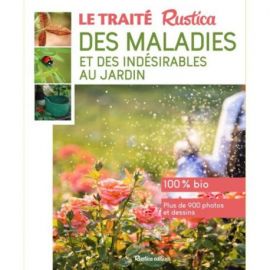 DES MALADIES ET DES INDESIRABLES AU JARDIN