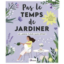 PAS LE TEMPS DE JARDINER UN JARDIN FLEURI SANS EFFORT