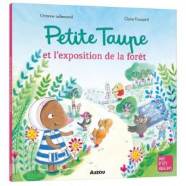 PETITE TAUPE ET L'EXPOSITION DE LA FORET