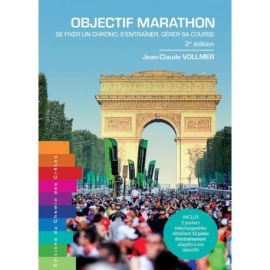 OBJECTIF MARATHON - SE FIXER UN CHRONO S'ENTRAÎNER GÉRER SA COURSE