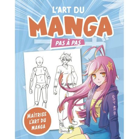 L'ART DU MANGA PAS A PAS