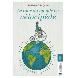 LE TOUR DU MONDE EN VELOCIPEDE