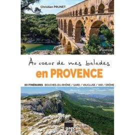 AU COEUR DE MES BALADES EN PROVENCE 60 ITINERAIRES